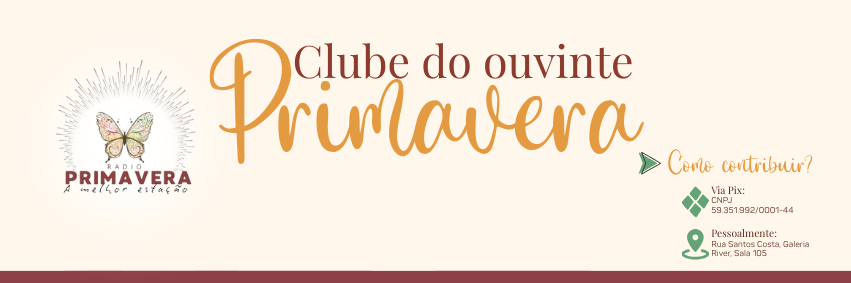 Faça parte do Clube do ouvinte Primavera!